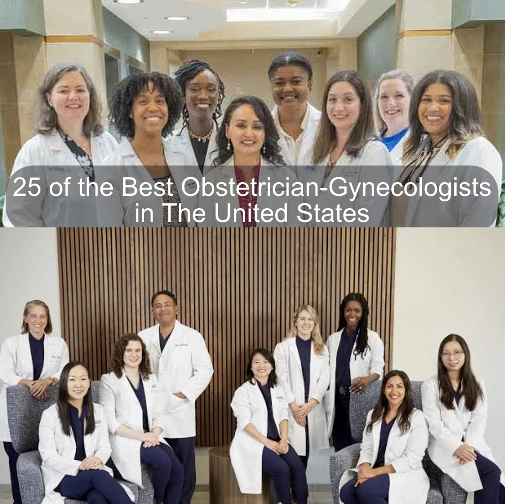 25 of the Best Obstetrician-Gynecologists in The United States
